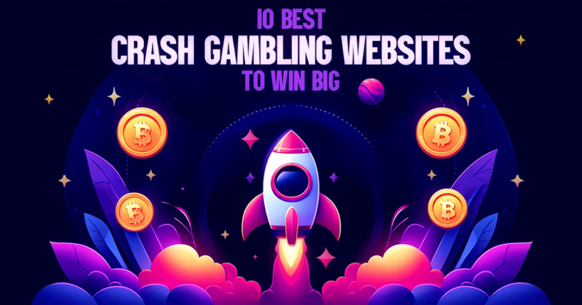 10 Best Crash Gambling Sites to Win Big