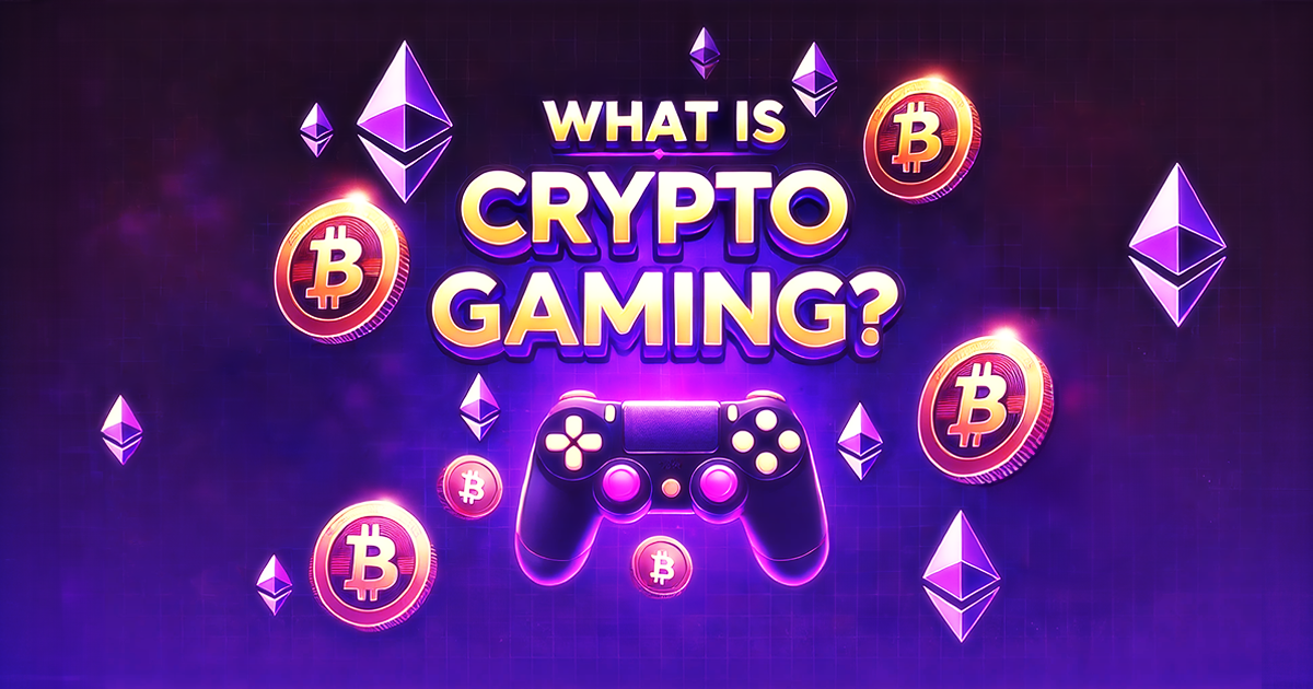 What is Crypto Gaming? A Comprehensive Guide for 2024